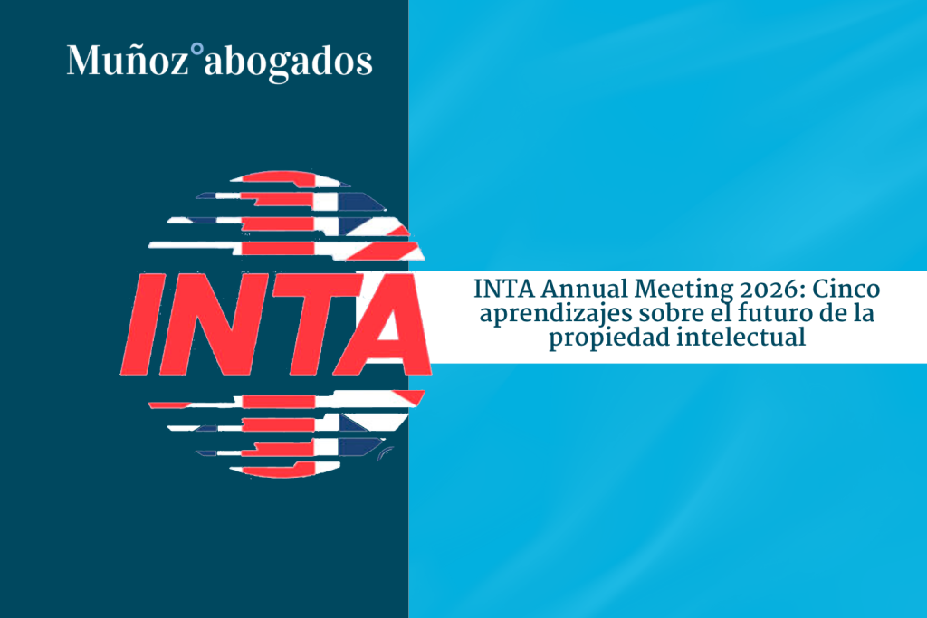 INTA Annual Meeting 2026: Cinco aprendizajes sobre el futuro de la propiedad intelectual 1 Muñoz°Abogados INTA 2026 Munoz Abogados